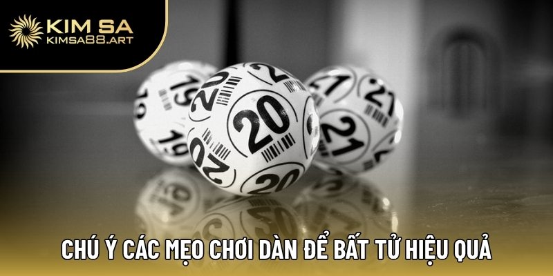 Dàn Đề Bất Tử - Bí Quyết Chốt Số Chuẩn Xác Từ Cao Thủ 3 Chú ý các mẹo chơi dàn để bất tử hiệu quả