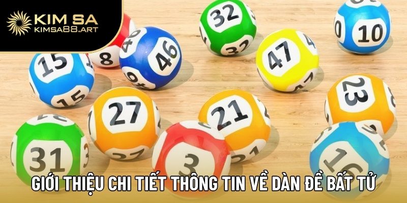 Dàn Đề Bất Tử - Bí Quyết Chốt Số Chuẩn Xác Từ Cao Thủ 1 Giới thiệu chi tiết thông tin về dàn đề bất tử
