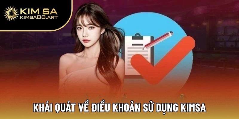 Điều Khoản Sử dụng Kimsa – Quy Định Chi Tiết Cho Người Chơi 1 Khái quát nhanh thông tin về điều khoản sử dụng Kimsa