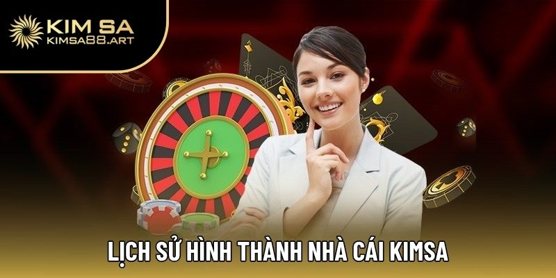 Trang Chủ 32 Lịch sử hình thành nhà cái Kimsa