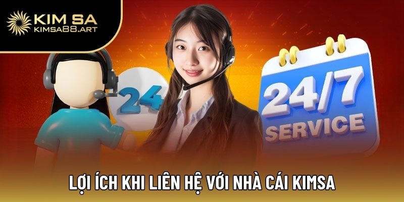 Liên Hệ Kimsa – Hỗ Trợ Nhanh Chóng, Giải Quyết Ngay Lập Tức 3 Lợi ích khi liên hệ với nhà cái Kimsa