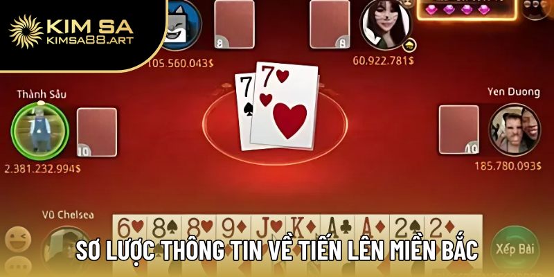 Tiến Lên Miền Bắc – Lựa Chọn Giải Trí Hàng Đầu Cho Game Thủ 1 Sơ lược thông tin về Tiến Lên Miền Bắc