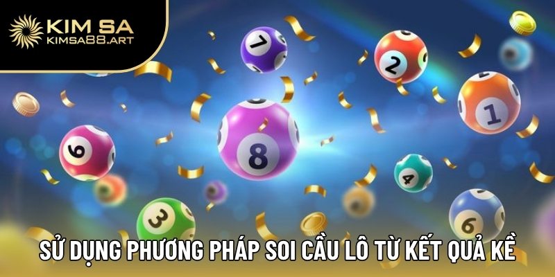 Lô Rơi - Hướng Dẫn Chi Tiết Giúp Người Chơi Ăn Đậm Mỗi Ngày 2 Sử dụng phương pháp soi cầu lô từ kết quả kề