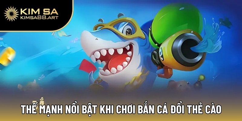 Bắn Cá Đổi Thẻ Cào – Tận Hưởng Niềm Vui, Rinh Quà Mỗi Ngày 2 Thế mạnh nổi bật khi chơi bắn cá đổi thẻ cào