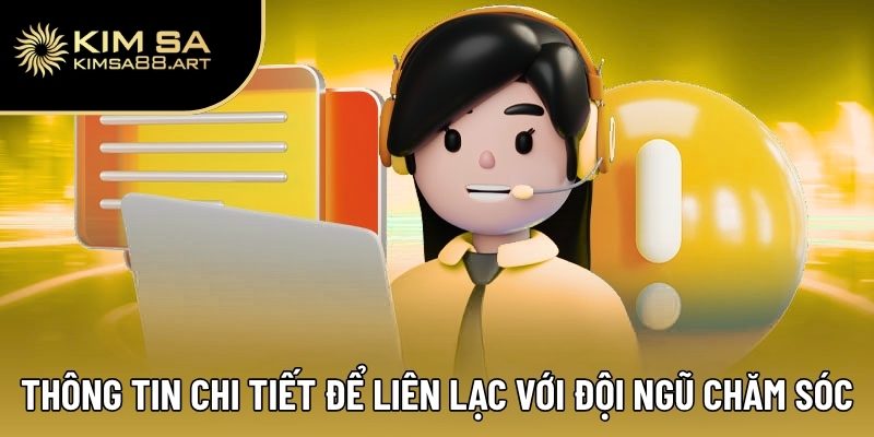 Liên Hệ Kimsa – Hỗ Trợ Nhanh Chóng, Giải Quyết Ngay Lập Tức 1 Thông tin chi tiết để liên lạc với đội ngũ chăm sóc Kimsa